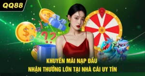 Khuyến Mãi Nạp Đầu - Nhận Thưởng Lớn Tại Nhà Cái Uy Tín