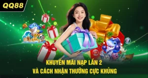 Khuyến Mãi Nạp Lần 2 - Cách Nhận Thưởng Cực Khủng 2026