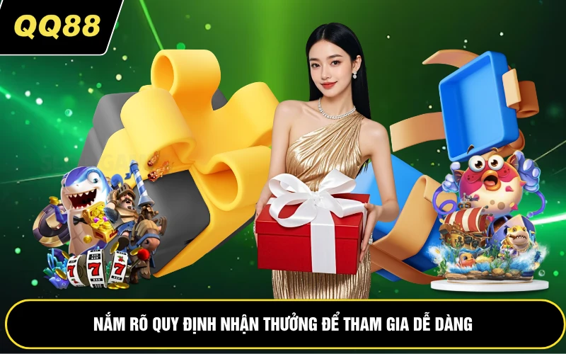 Nắm rõ quy định nhận thưởng để tham gia dễ dàng
