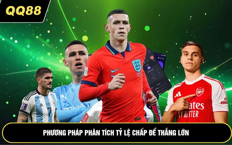Phương pháp phân tích tỷ lệ chấp để thắng lớn