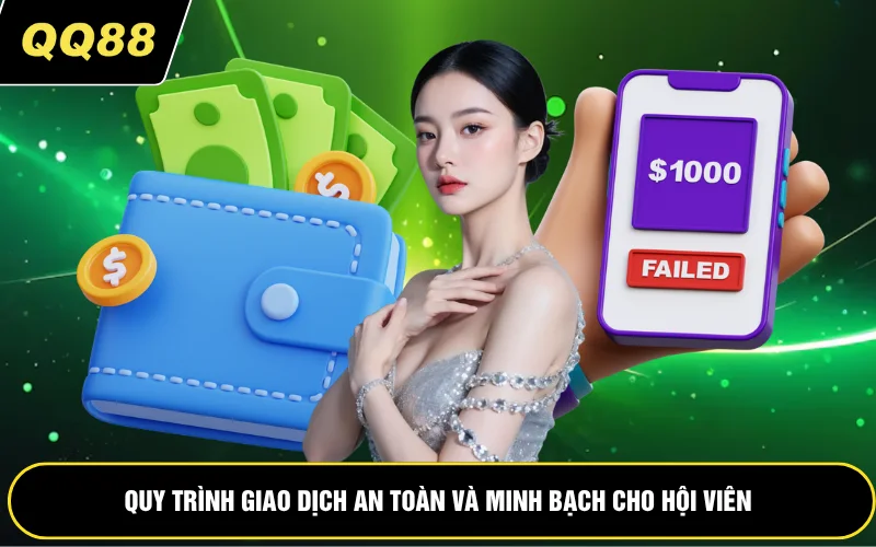Quy trình giao dịch an toàn và minh bạch cho hội viên