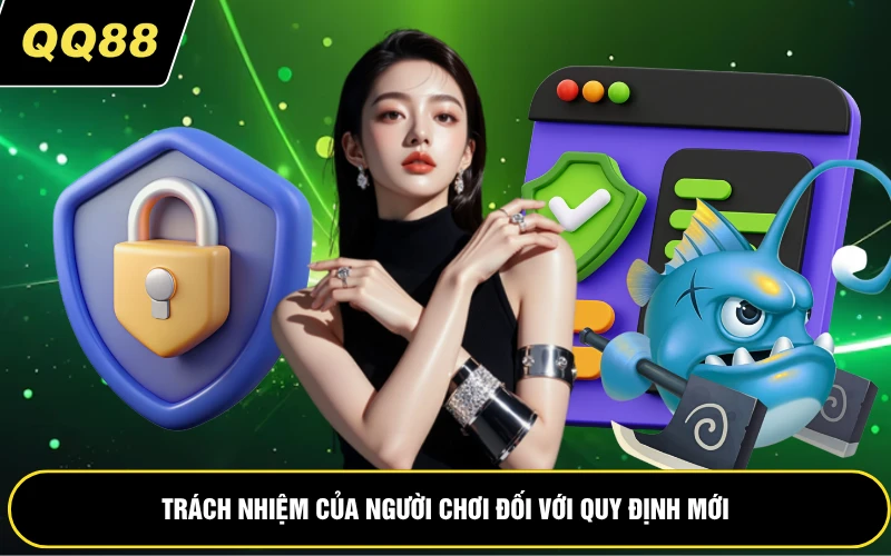 Trách nhiệm của người chơi đối với quy định mới